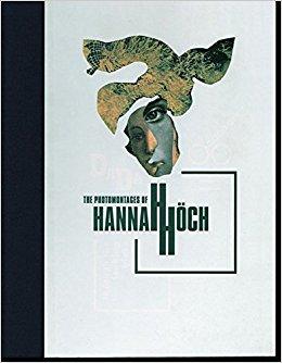 The Photomontages of Hannah Höch