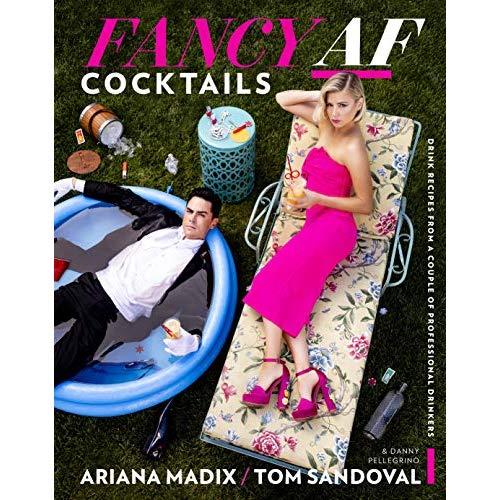 Fancy AF Cocktails: Drink Recipes from a Couple of Professional Drinkers