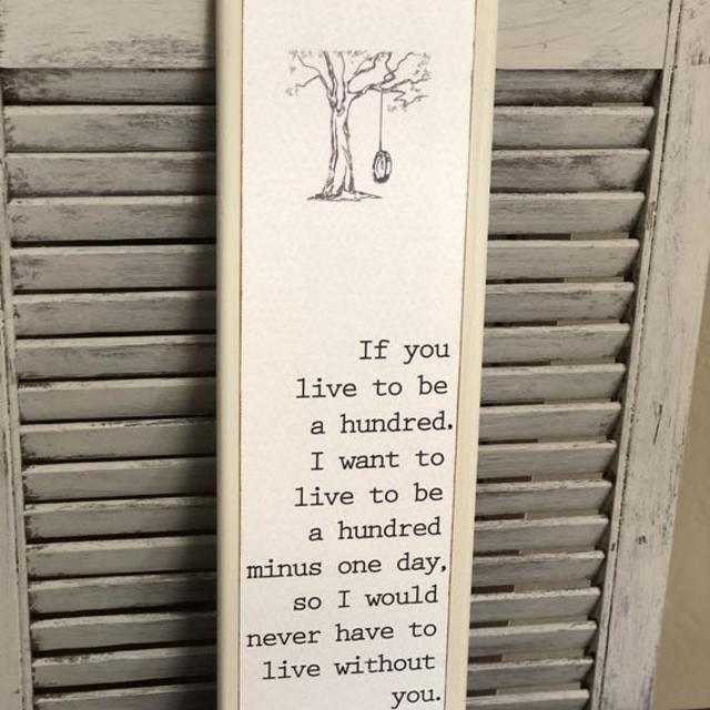 If you live to be 100- aa Milne quote 6x20 wooden sign