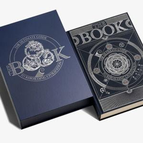 The Book. The Ultimate Guide to Rebuilding Civilization
