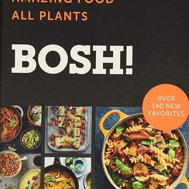 BOSH!: Simple Recipes * Amazing Food * All Plants (BOSH Series)