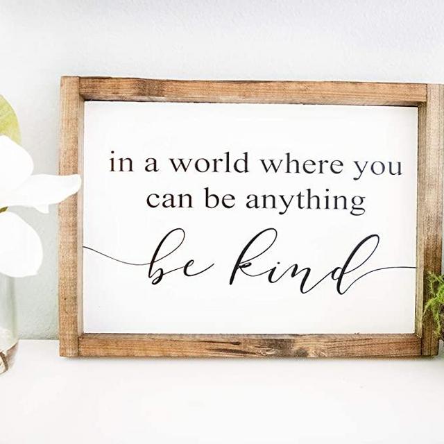 In a World Where You Can Be Anything Be Kind Wood Sign, wooden rustic farmhouse style sign with quote, Wood Framed Rustic Decor