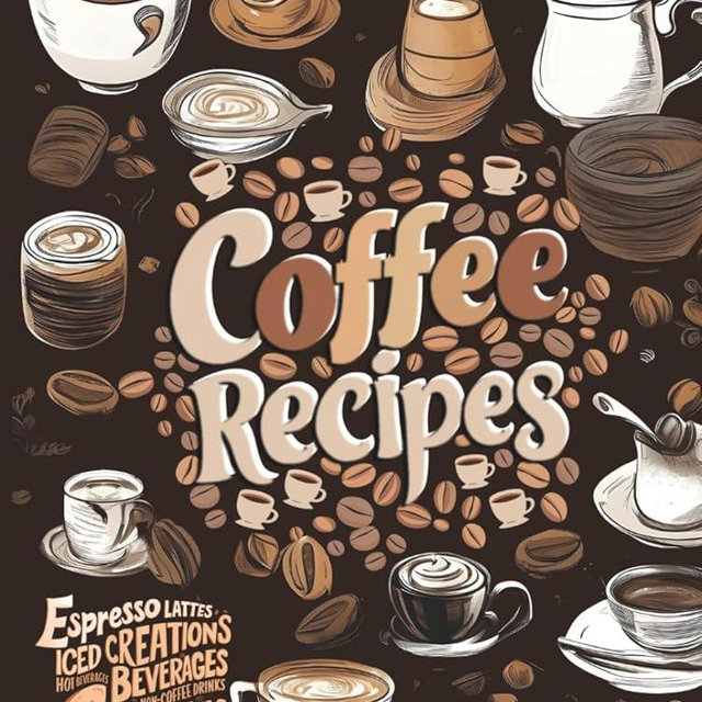The Ultimate Coffee Recipe Book: Unlock 180 Creative Coffee Delights for Enthusiasts