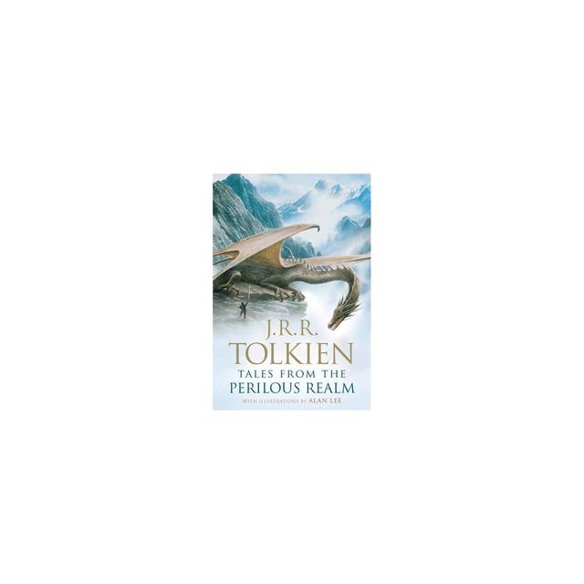 Tales from the Perilous Realm - by J R R Tolkien