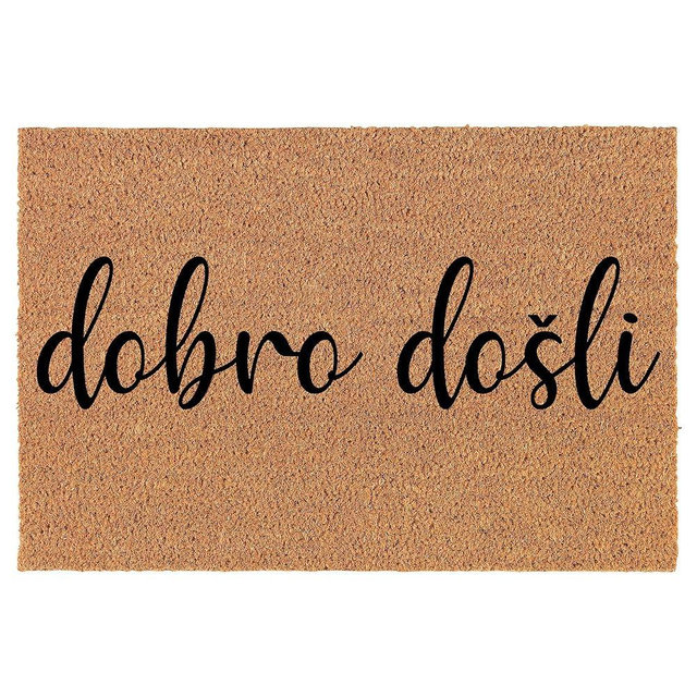 Welcome Doormat Coco Coir Door Mat Gift Dobro Dosli Bosnian Serbian Croatian Welcome (24" x 16")