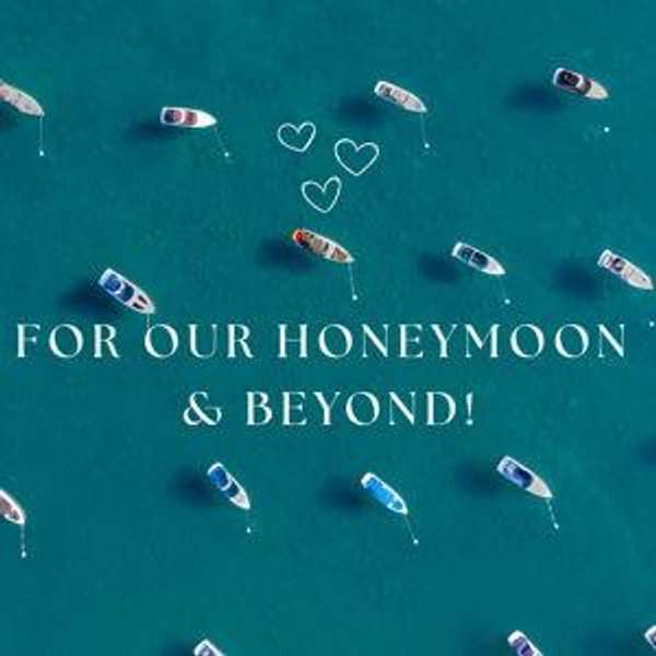 for our honeymoon & beyond!