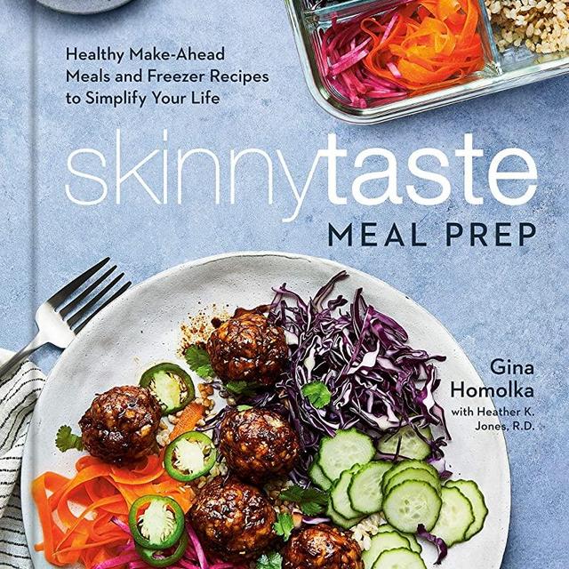 Skinnytaste Meal Prep: Healthy Make-Ahead Meals and Freezer Recipes to Simplify Your Life: A Cookbook