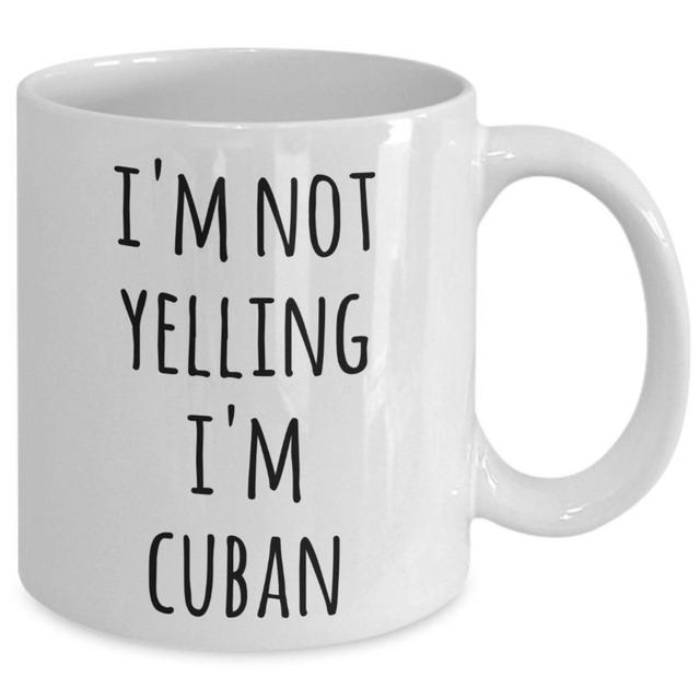 Cuba Coffee Mug I'm Not Yelling...