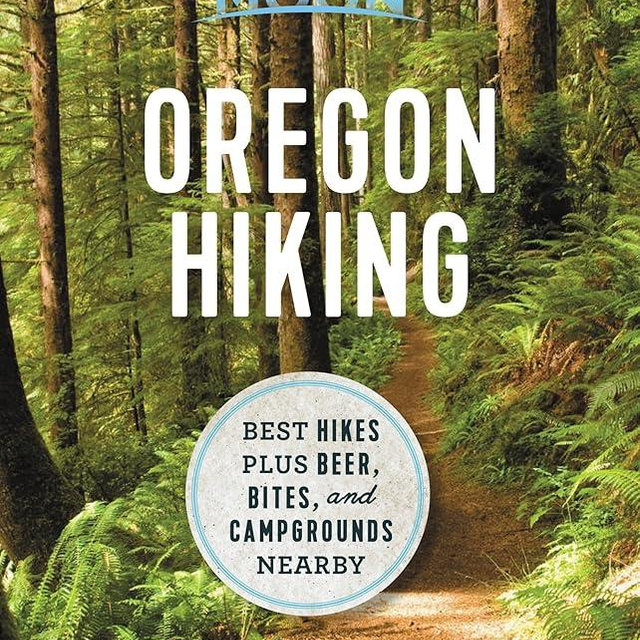 Moon Oregon Hiking: Best Hikes plus Beer, Bites, and Campgrounds Nearby (Moon Hiking)
