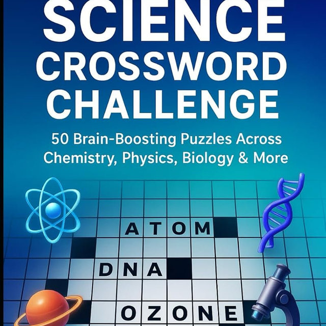 The Ultimate Science Crossword Challenge:: 50 Brain-Boosting Puzzles Across Chemistry, Physics, Biology and More.