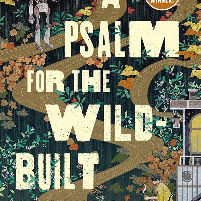 A Psalm for the Wild-Built: A Monk and Robot Book (Monk & Robot, 1)