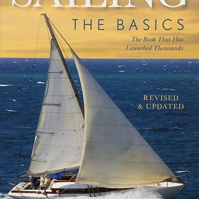 Sailing: The Basics: The Book That Has Launched Thousands