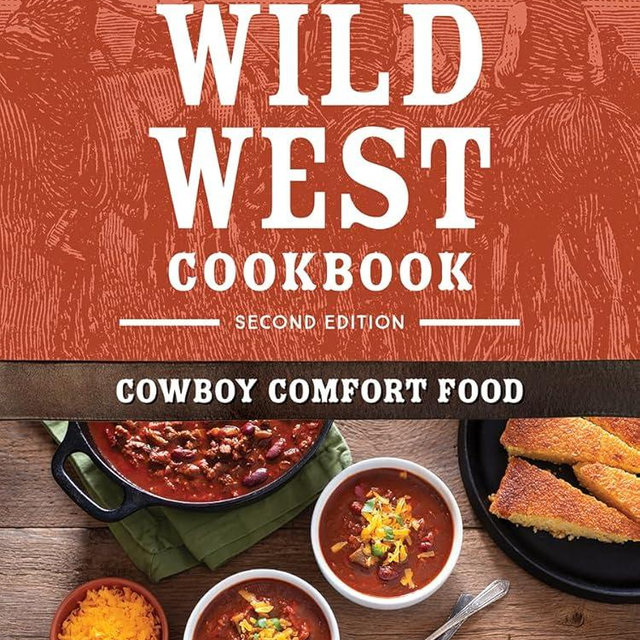 The Wild West Cookbook: Cowboy Comfort Food