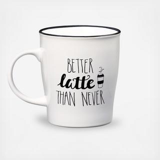 Better Latte Than Never Mug