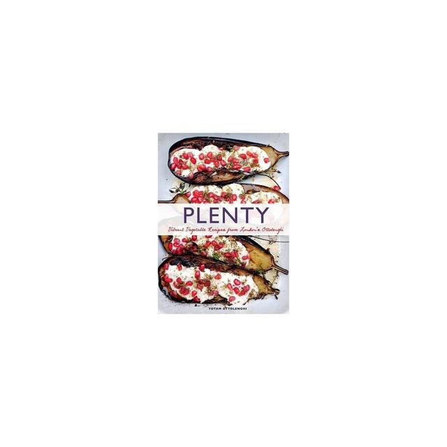 Plenty: Vibrant Vegetable Recipes from London's Ottolenghi (Vegetarian Cooking, Vegetable Cookbook, Vegetable Cooking)- by Yotam Ottolenghi