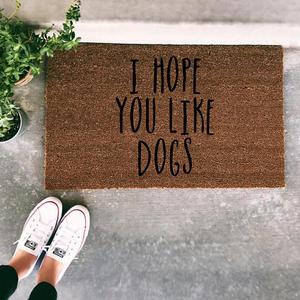 I Hope You Like Dogs Doormat