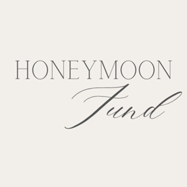 Our Honeymoon Fund