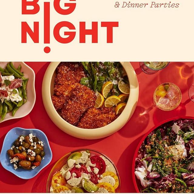 Big Night: Dinners, Parties, and Dinner Parties - A Cookbook