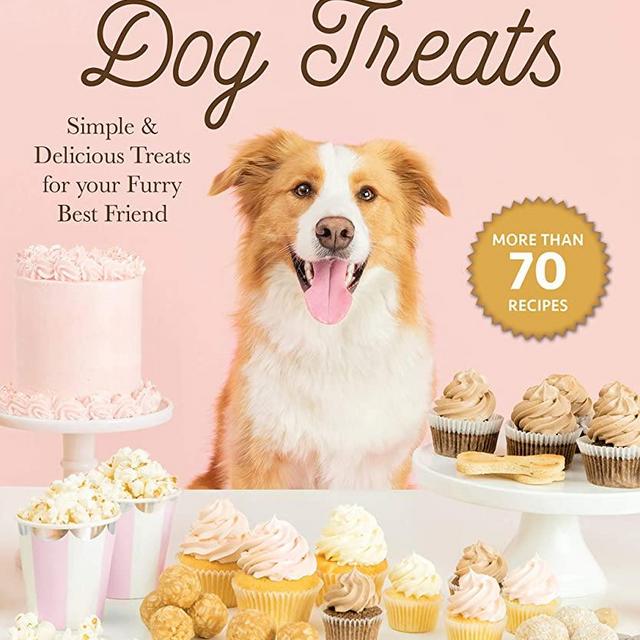 Healthy Homemade Dog Treats: More than 70 Simple, Delicious & Nourishing Recipes for Your Furry Best Friend