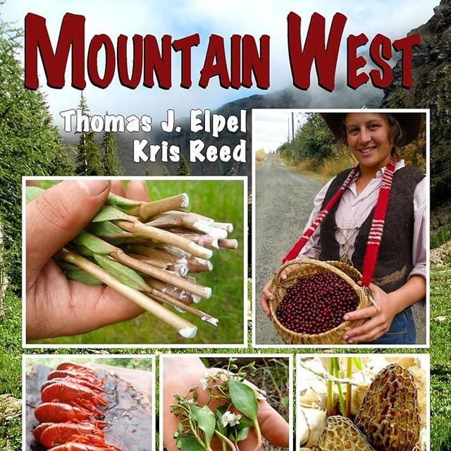 Foraging the Mountain West: Gourmet Edible Plants, Mushrooms, and Meat