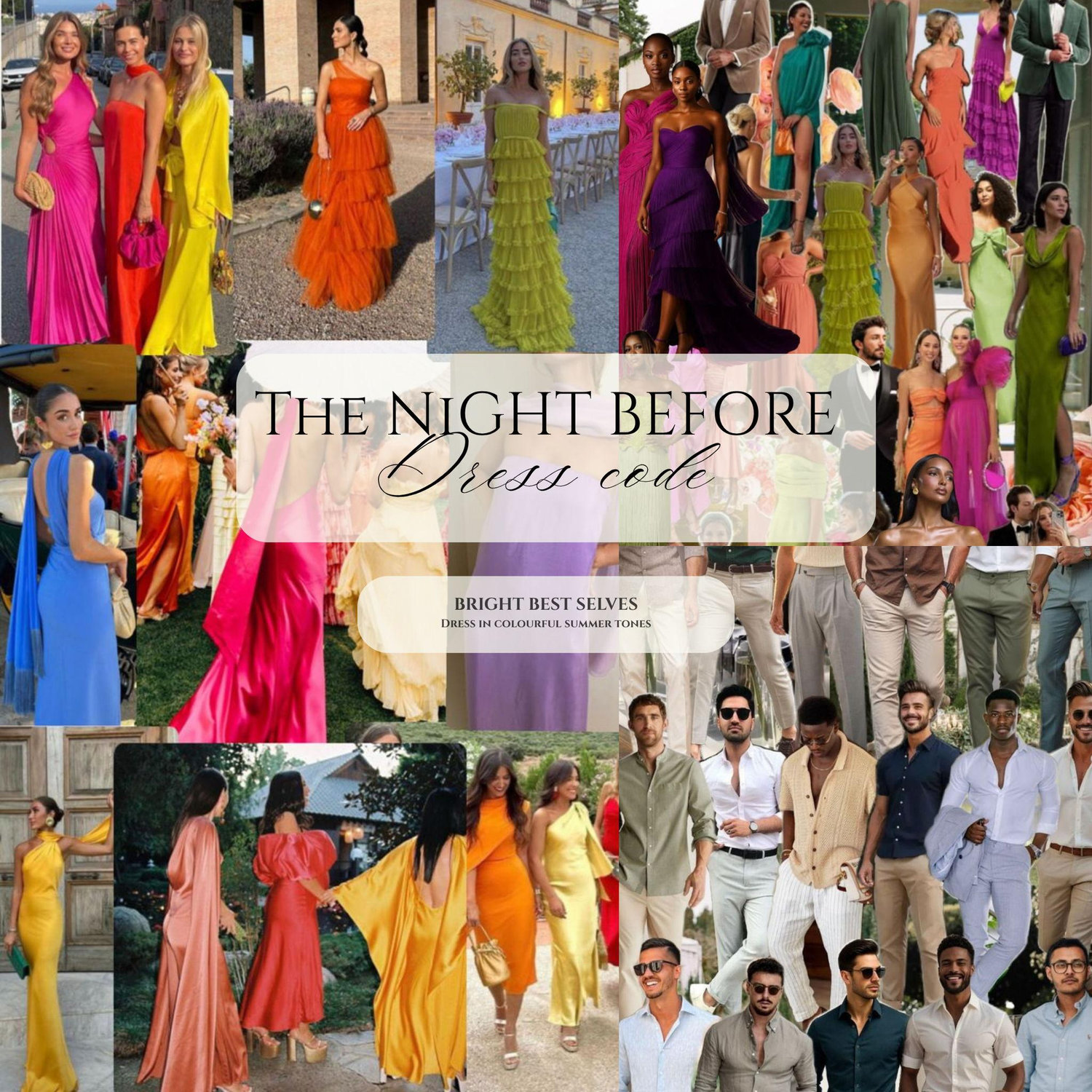 The Night Before- Lets celebrate in colour! Ladies Dress as daring as you'd like- Embody Summer! Gents feel free dress for the weather- Linen suits or just the shirts.