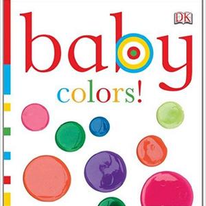 Baby: Colors! (Baby Chunky Board Books)                    Board book                                                                                                                                                        – March 15, 2010