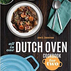All-in-One Dutch Oven Cookbook for Two: One-Pot Meals You'll Both Love: Janet A. Zimmerman: 9781623157678: Amazon.com: Books