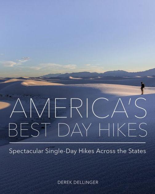 America's Best Day Hikes: Spectacular Single-Day Hikes Across the States