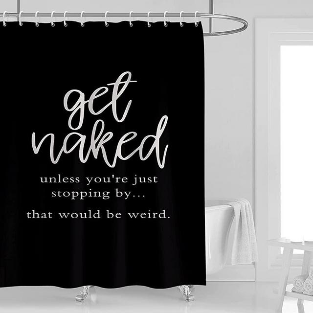 Kikiry Get Naked Shower Curtain 60" W x 72" L Quotes Inspirational Black Background Theme White Motivational Art Font Words Funny Beautiful Cool Polyester Fabric Waterproof 12 Pack Plastic Hooks