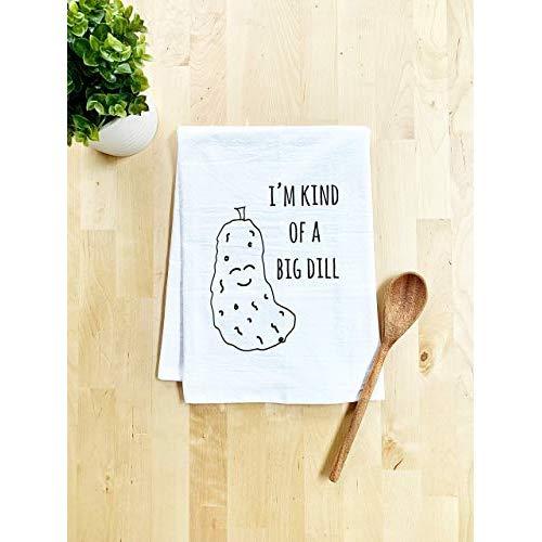 Funny Kitchen Towel, I'm Kind Of A Big Dill, Flour Sack Dish Towel, Sweet Housewarming Gift, White