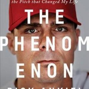Phenomenon : Pressure, the Yips, and the Pitch that Changed My Life (Hardcover) (Rick Ankiel & Tim