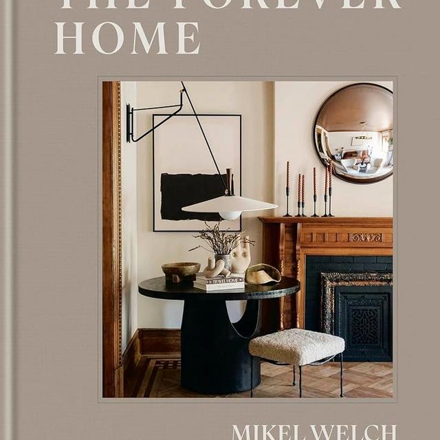 The Forever Home: Classic, Clever Design to Help You Put Down Roots