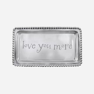 "Love You More" Catchall Tray