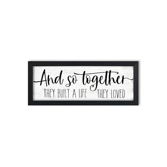 And So Together They Built a Life They Loved Sign Wall Decor: Rustic Farmhouse Wall Decor Above Bed for Bedroom Aesthetic Inspirational Quotes Family Signs Framed Master Bedroom Signs 6" x 14.5"