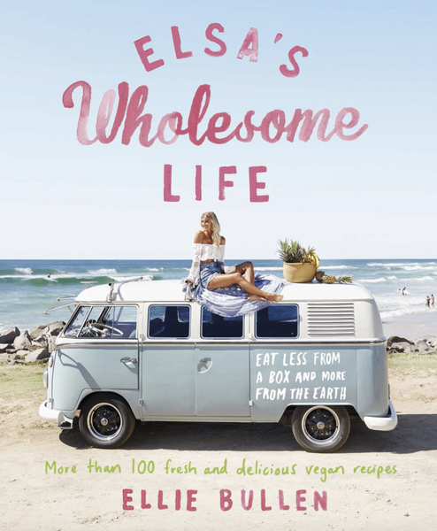 Elsa's Wholesome Life Cookbook