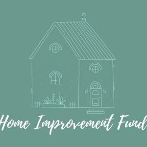 Home improvement fund
