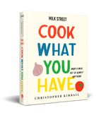 Milk Street: Cook What You Have Cookbook