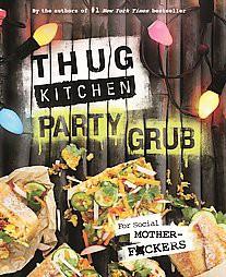Thug Kitchen Party Grub - Hardcover