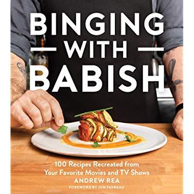 Binging with Babish: 100 Recipes Recreated from Your Favorite Movies and TV Shows