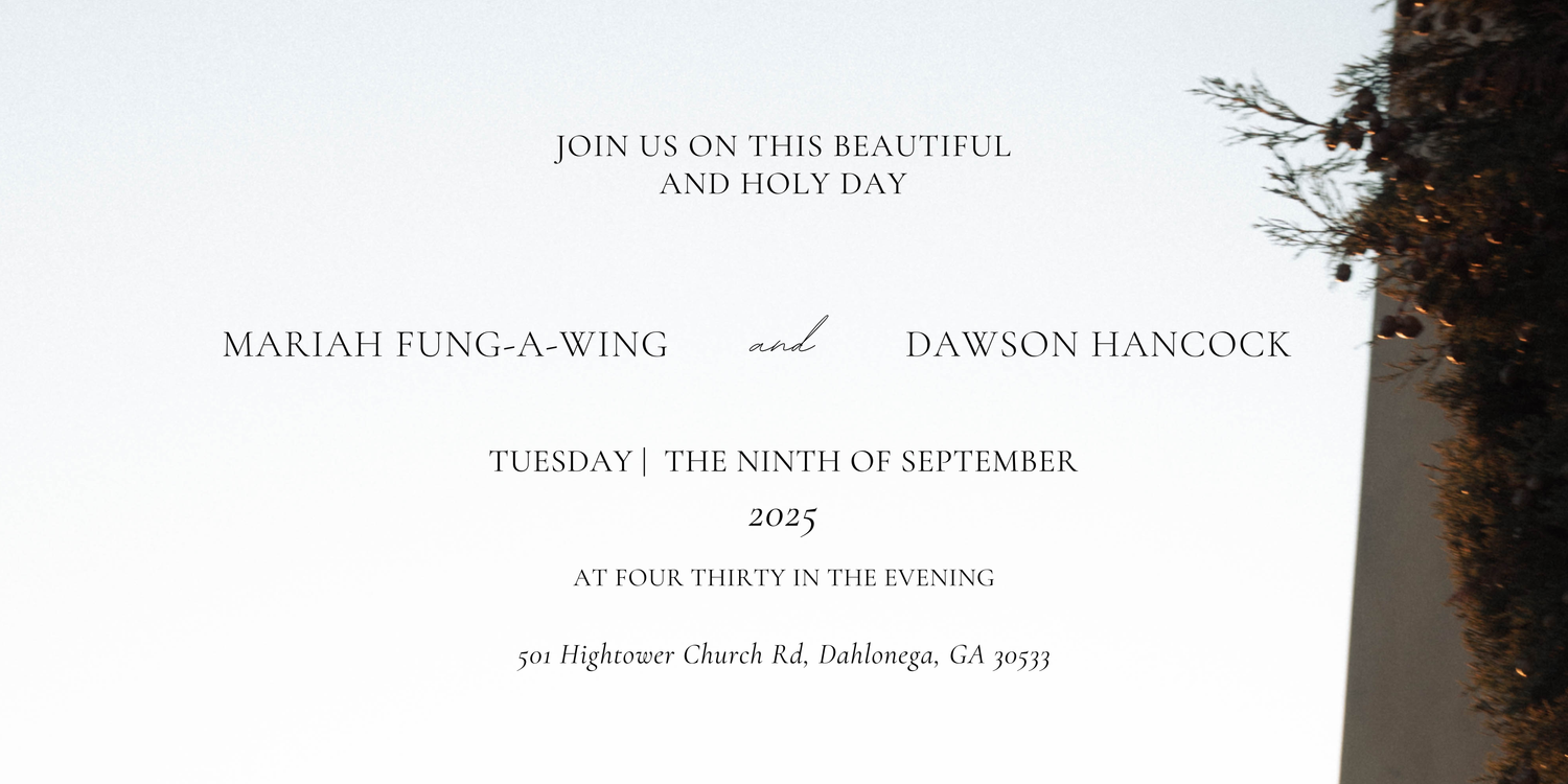 The Wedding Website of Dawson Hancock and Mariah Fung-A-Wing