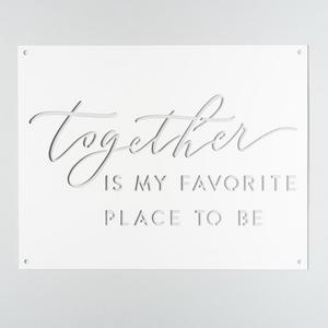 Favorite place to be Sign