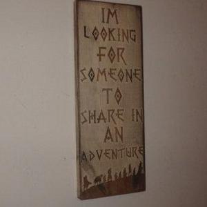 Lord of the Rings Home Decor – Gandolf Quote Sign – "I'm looking for someone to Share in an Adventure" Wall Sign / Hanging -- LOTR / Gandolf