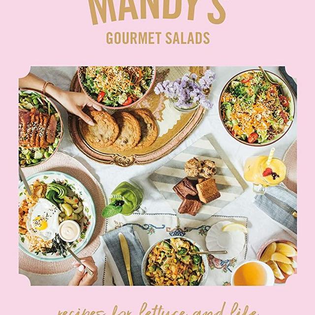 Mandy's Gourmet Salads: Recipes for Lettuce and Life