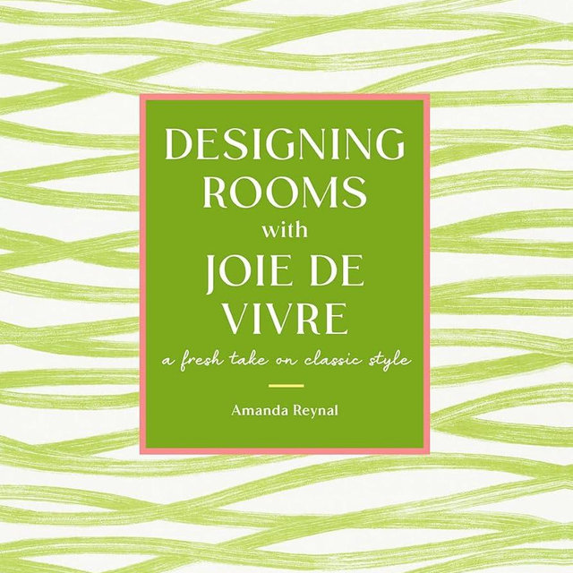 Designing Rooms with Joie de Vivre: A Fresh Take on Classic Style
