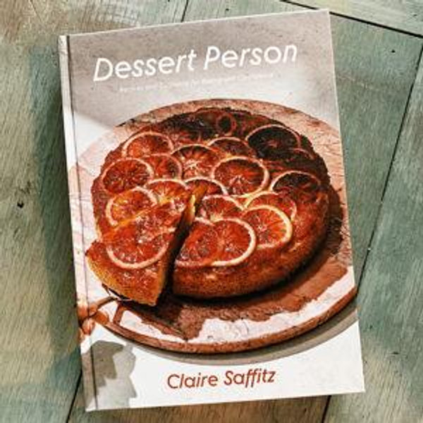 Dessert Person: Recipes and Guidance for Baking with Confidence