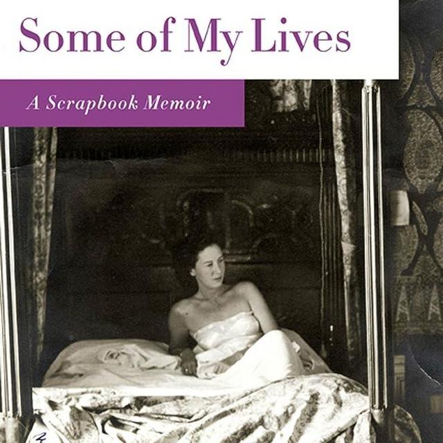 Some of My Lives: A Scrapbook Memoir