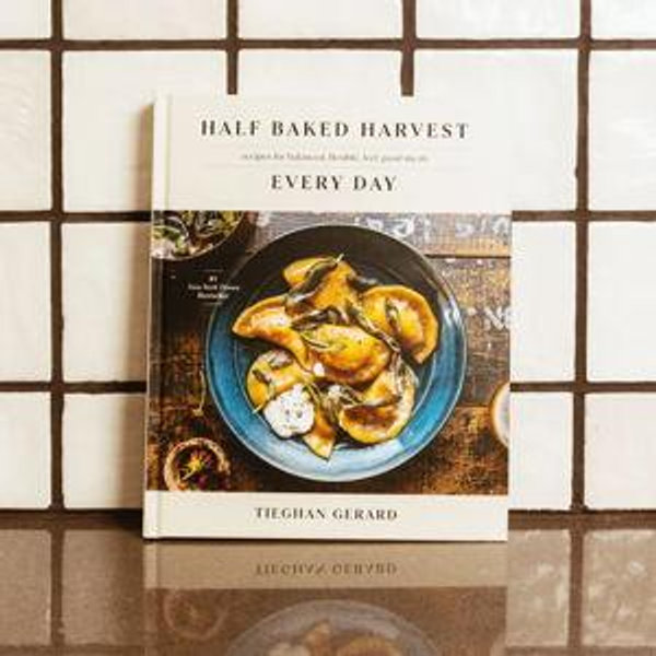 Half Baked Harvest Every Day: Recipes for Balanced, Flexible, Feel-Good Meals