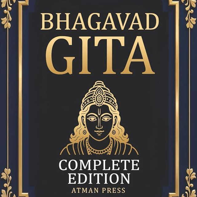 Bhagavad Gita - Complete Edition: A Modern English Translation for Today’s World