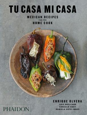 Tu Casa Mi Casa: Mexican Recipes for the Home Cook