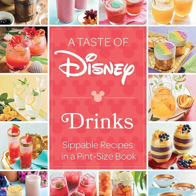 A Taste of Disney: Drinks: Sippable Recipes in a Pint-Size Book
